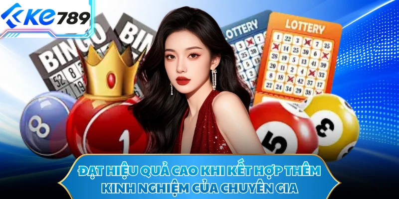 Đạt hiệu quả cao khi kết hợp thêm kinh nghiệm của chuyên gia